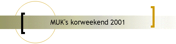 MUK's korweekend 2001