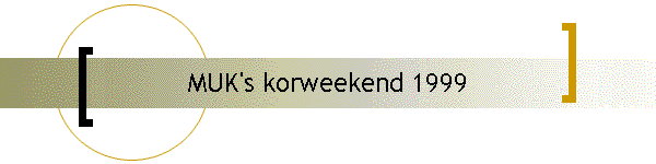 MUK's korweekend 1999