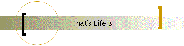 That's Life 3
