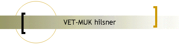 VET-MUK hilsner